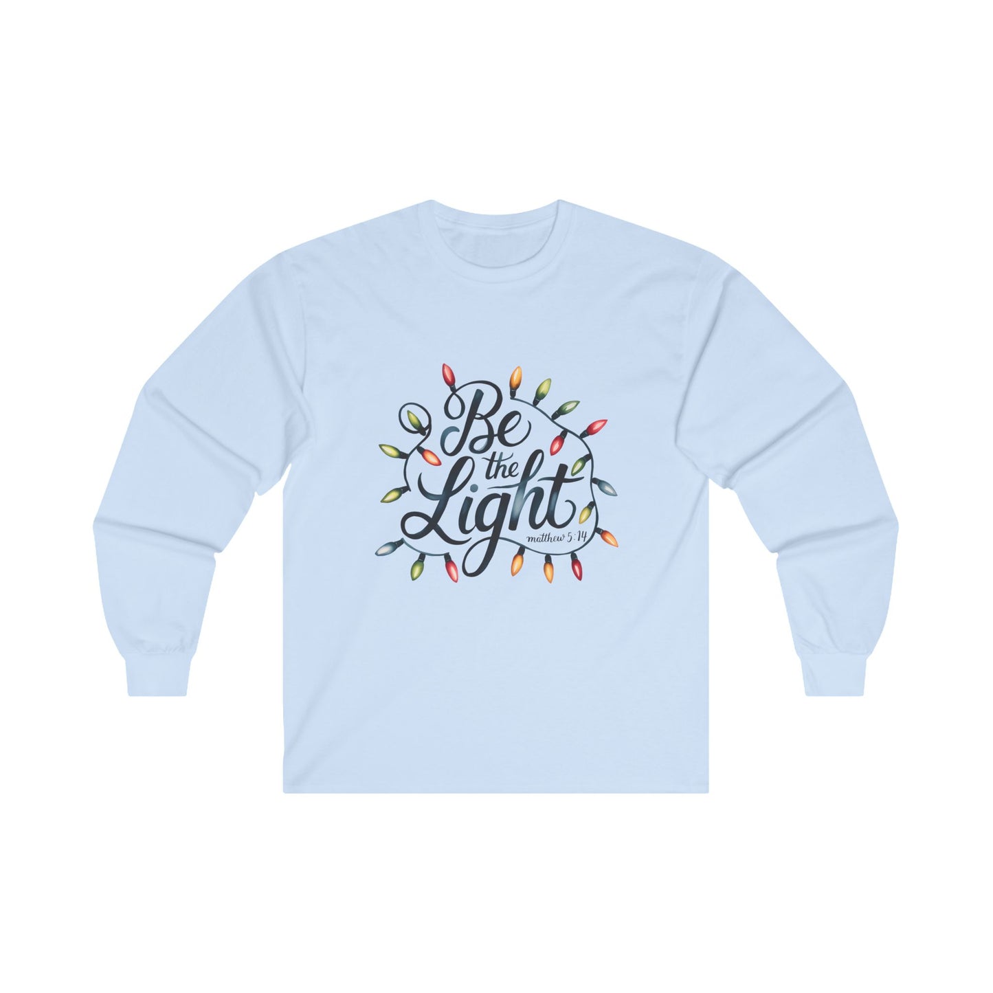 Christian Christmas Long Sleeve Tee, Be the Light Unisex Shirt, Holiday Religious Gift, Jesus Apparel, Christian Clothing